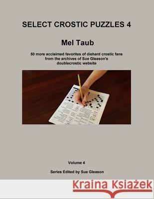 Select Crostic Puzzles 4 Mel Taub Sue Gleason 9780998903484 Doublecrostic.com