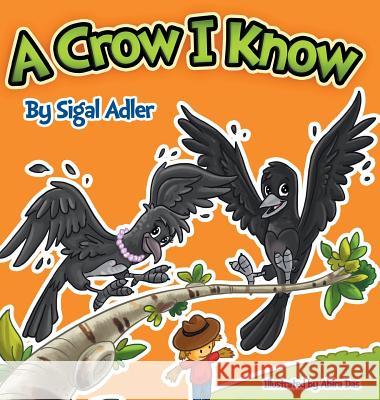 A Crow I Know: Children Bedtime Story Picture Book Sigal Adler 9780998906584 Sigal Adler