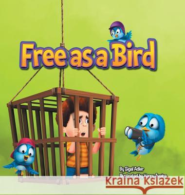 Free as a Bird: Children Bedtime Story Picture Book Sigal Adler 9780998906591 Sigal Adler