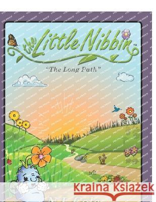 The Little Nibbin: The Long Path N L Cole Nathan L Cole  9780998910338