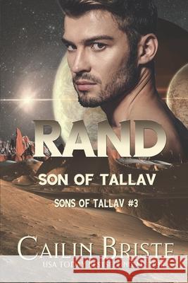 Rand: Son of Tallav: Sons of Tallav Book 3 Cailin Briste 9780998912592 Hot Sauce Publishing
