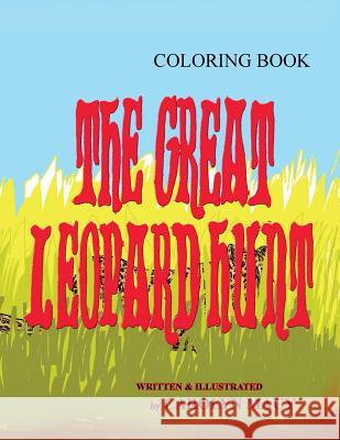 The Great Leopard Hunt Coloring Book Carolyn Macy 9780998912783 Carolyn Macy