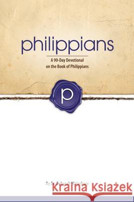 Philippians: A 90-Day Devotional on the Book of Philippians Dr Deborah Waterbury 9780998920863