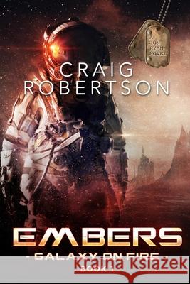 Embers: Galaxy On Fire, Book 1 Craig Robertson (Glasgow School of Art UK) 9780998925325 Imagine-It Publishing