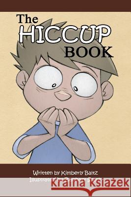 The Hiccup Book Kimberly Baltz Zachary Stark 9780998925608