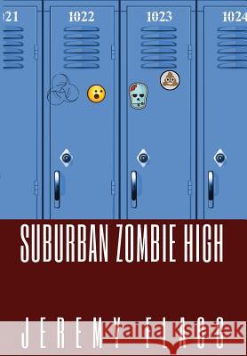 Suburban Zombie High Jeremy Flagg 9780998928258