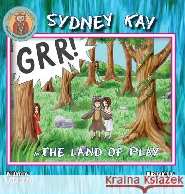 Sydney Kay in The Land of Play Drakas, Pete 9780998931500