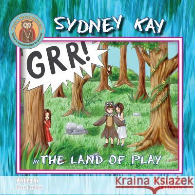 Sydney Kay in The Land of Play Drakas, Pete 9780998931517