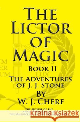 The Lictor of Magic W. J. Cherf 9780998931807