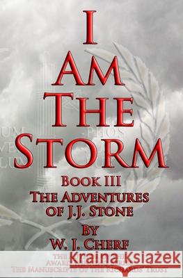 I Am the Storm W. J. Cherf 9780998931821