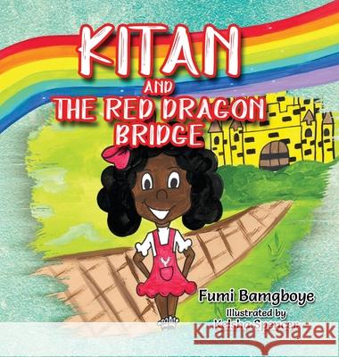 Kitan and The Red Dragon Bridge Fumi Bamgboye Keisha Spencer 9780998940540 Dragonfly Press