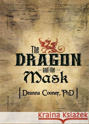 Dragon and Mask Deanna Cooner Mindi Stucks Jeanna Marie Leach 9780998952208 Stones in Clay Publishing