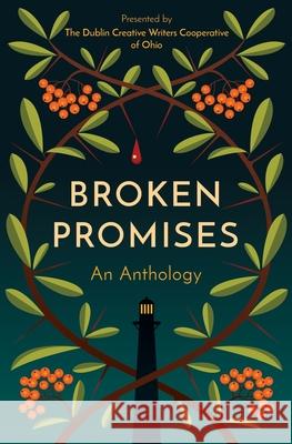 Broken Promises: An Anthology J. Levesque Thomas Brown A. Howitt 9780998955179 Spark Street Media, LLC