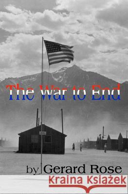 The War to End Gerard Rose 9780998960555 Seton Publishing