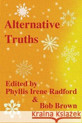 Alternative Truths Bob Brown 9780998963419 B Cubed Press