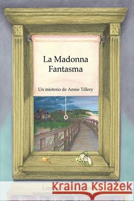 La Madonna Fantasma Marianne Savage Linda Maria Frank 9780998971490 Annie Tillery Mysteries