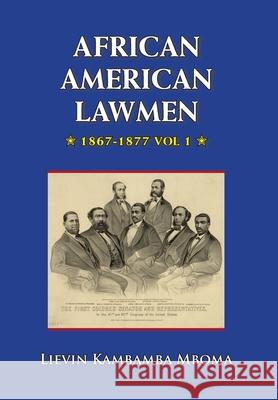 AFRICAN AMERICAN LAWMEN, 1867-1877, vol.1 Lievin Kambamba Mboma 9780998971667 Lievin K. Mboma Press