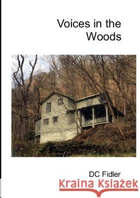 Voices in the Woods DC Fidler 9780998972909