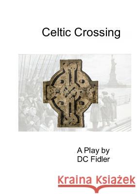 Celtic Crossing DC Fidler 9780998972954