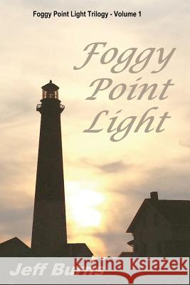 Foggy Point Light Jeff Burns 9780998974200