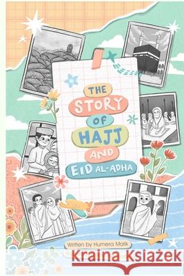 The Story of Hajj and Eid Al-Adha Basmah Syadza Humera Malik 9780998978277 Green Key Press