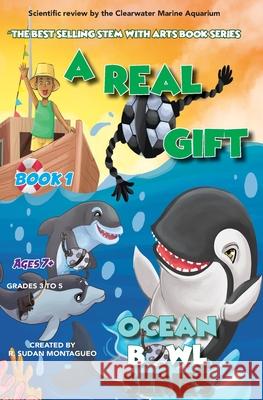 A Real Gift: Ocean Bowl: The Beautiful Game in the Sea Roman Sudan Montagueo Roman Sudan Montagueo 9780998979465 Mindset CS