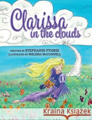 Clarissa in the Clouds Stephanie Fyhrie Melissa McConnell 9780998982106 Taylor Christian Marketing