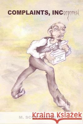 Complaints, INCorporeal Natale, M. Scott 9780998983417 Murphy's (Law) Owned Productions (Mlp/Mop