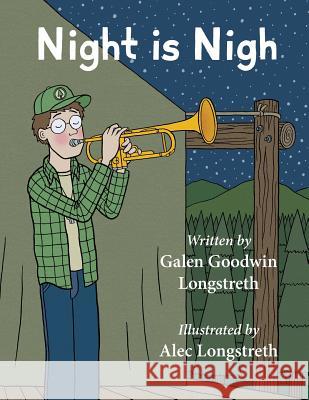 Night is Nigh Alec Longstreth, Galen Longstreth 9780998985237 Phase Eight Publishing