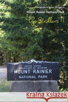 Go Strollers !!: Viaje familiar al Parque Nacional 01 - Mount Rainier National Park Kjmaria 9780998985343 Go Strollers !!