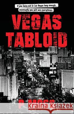 Vegas Tabloid P. Moss 9780998987200