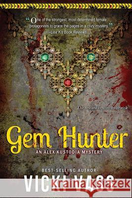 Gem Hunter: An Alex Kustodia Mystery Vicki Vass 9780998989310