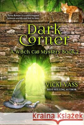 Dark Corner: A Witch Cat Mystery, Book 2 Vicki Vass 9780998989365