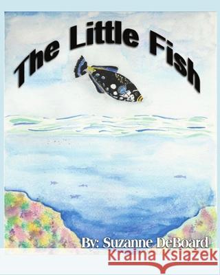 The Little Fish Suzanne C. D Suzanne C. D 9780998990521 Pen Pearls Books - Suzanne de Oard