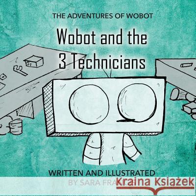 Wobot and the 3 Technicians Sara Francis 9780998993324 Sara Francis