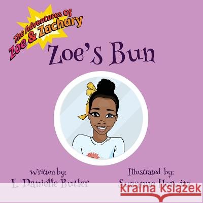 Zoe's Bun Suzanne Horwitz E. Danielle Butler 9780998994505 Evydani Books