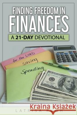 Finding Freedom in Finances: A 21-Day Devotional Jan Brakefield, E Danielle Butler, Windy Goodloe 9780998994567 Evydani Books