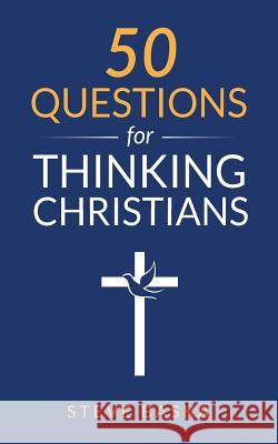 50 Questions for Thinking Christians Steve Baska 9780998997414 Jayhawk Mountain Press