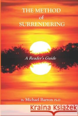 The Method of Surrendering: A Reader's Guide Michael K. Johnson Eva Magana Michael K. Johnson 9780998999067 Extravagant Promises Press