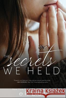 The Secrets We Held E. K. Blair 9780998999784 Ek Blair LLC