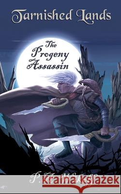 The Progeny Assassin: A Tarnished Lands Story P. a. Wikoff Levon Jihanian 9780999005835 Modern Tunic