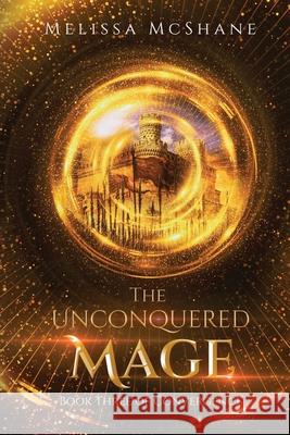 The Unconquered Mage Melissa McShane 9780999006900 Night Harbor Publishing
