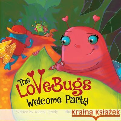 The LoveBugs Welcome Party Grady, Joanne 9780999007501 Grady Bunch Books, LLC
