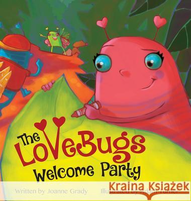 The LoveBugs Welcome Party Grady, Joanne 9780999007518