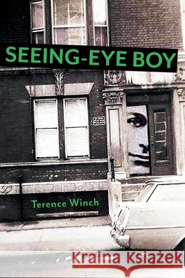 Seeing-Eye Boy Terence Winch 9780999007716