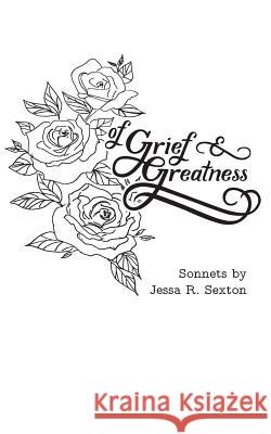 Of Grief and Greatness Jessa R Sexton, Rebecca Mayes 9780999009017 Hilliard Press