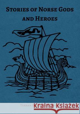 Stories of Norse Gods and Heroes Robert F. Buckle Annie Klingensmith 9780999010822 Terran Empire Publishing