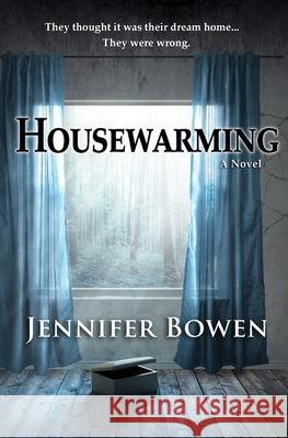 Housewarming Jennifer Bowen 9780999011720 Jennifer Bowen