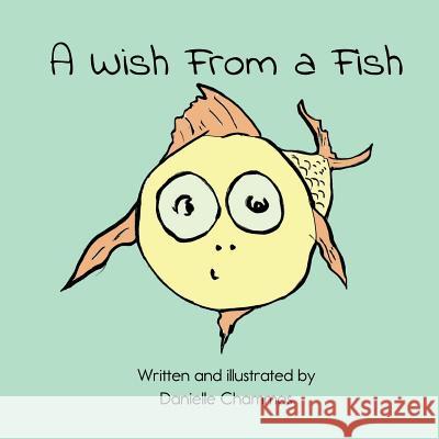 A Wish From a Fish Chammas MD, Danielle M. 9780999012000 Little Feet Press