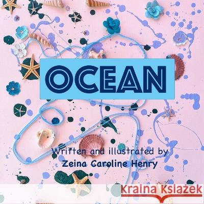 Ocean Zeina Caroline Henry, Danielle Marie Chammas 9780999012048